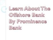 Learn About The Offshore Bank By Prominence Bank