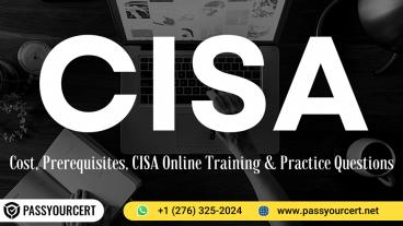 What is CISA? It's Cost, Prerequisites, Overview, and CISA Online Training