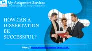 How can a dissertation be successful?