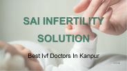 Best Ivf Doctors In Kanpur