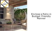 Enclose a Patio in Budget Friendly Manner