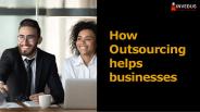 How Outsourcing Helps Businesses By Invedus (1)