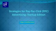 Strategies for Pay-Per-Click (PPC) Advertising: Startup Edition
