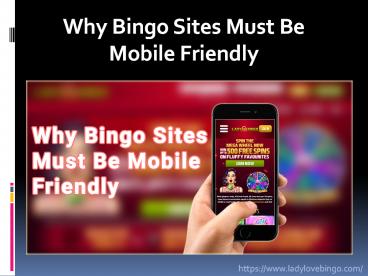 Why Bingo Sites Must Be Mobile Friendly