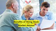 Benefits of Hiring Stock Market Advisor..
