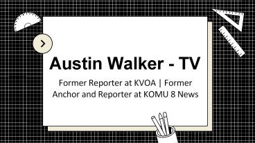 Austin Walker (TV) - A Highly Competent Professional