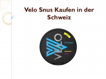 Velo Snus Kaufen in der Schweiz