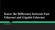 Know the Difference between Fast Ethernet and Gigabit Ethernet