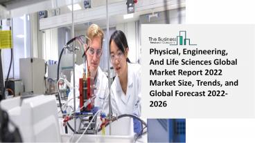 Global Physical, Engineering, And Life Sciences Market Highlights and Forecasts to 2031