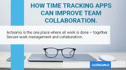 How time tracking apps can improve team collaboration.