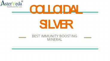 Colloidal Silver- Immunity Boosting Mineral