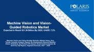 Machine Vision & Vision Guided Robotics Market 2021