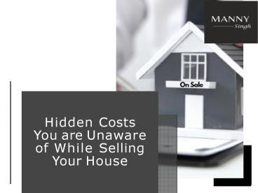 Hidden Costs You are Unaware of While Selling Your House