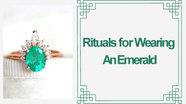 Rituals for wearing An Emerald