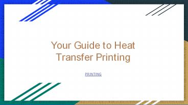 Your Guide to Heat Transfer Printing