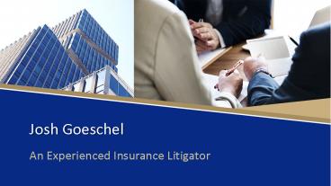 Josh Goeschel | An Experienced Insurance Litigator