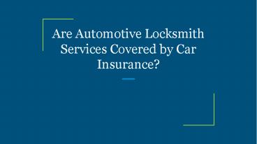 Are Automotive Locksmith Services Covered by Car Insurance?