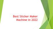 Best Sticker Maker Machine in 2022