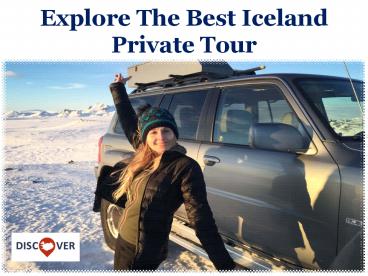 Explore The Best Iceland Private Tour