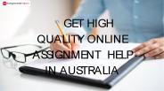 Get High Quality Online Assignment Help in Australia.
