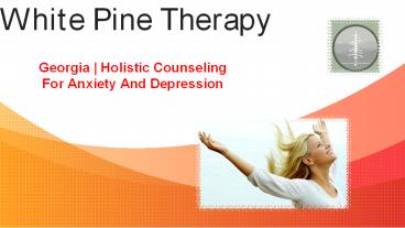Counseling Georgia | Holistic Counseling For Anxiety And Depression