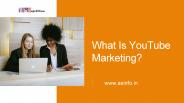 What Is YouTube Marketing?