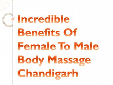 Incredible Benefits Of Female To Male Body Massage Chandigarh