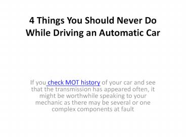 PPT – 4 Things You Should Never Do While Driving an Automatic Car ...