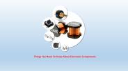 Things You Need To Know About Electronic Components