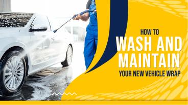 How To Wash And Maintain Your New Vehicle Wrap