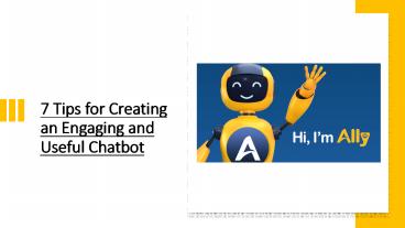 7 Tips for Creating an Engaging and Useful Chatbot presentation | free ...