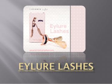 Eylure Lashes & Ishimmer Lashes: Which Is Best For Your Fit