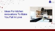 Ideas For kitchen renovations To Make You Fall In Love