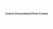 Custom Personalised Photo Frames