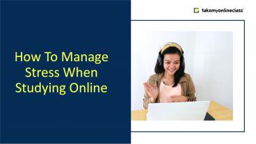 Top Stress Management Tips For Online Students