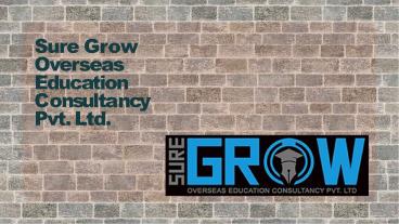 Sure Grow Overseas Education Consultancy PPT