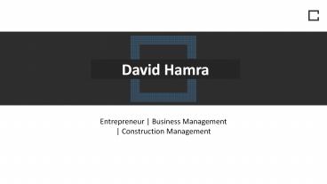 David Hamra - A Motivated and Organized Professional