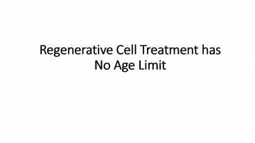 Regenerative Cell Treatment has No Age Limit