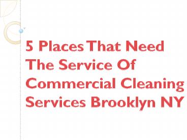 5 Places That Need The Service Of Commercial Cleaning Services Brooklyn NY