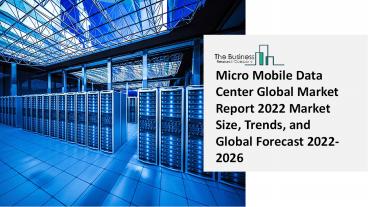 Micro Mobile Data Center Market Growth Analysis through 2026