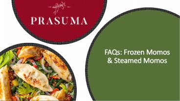 FAQs: Frozen Momos & Steamed Momos