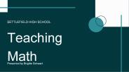 Teaching Math Presented by Brigitte Schwart