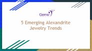 5 Emerging Alexandrite Jewelry Trends