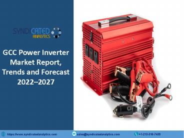 GCC Power Inverter Market Report 2022-2027 | Syndicated Analytics