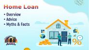 Home loan - Overview, Advice, Myths & Facts