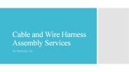 Cable and Wire Harness Assembly Capabilities