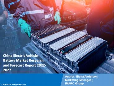China Electric Vehicle Battery Market PPT: Growth, Outlook, Demand, Keyplayer Analysis and Opportunity 2022-27