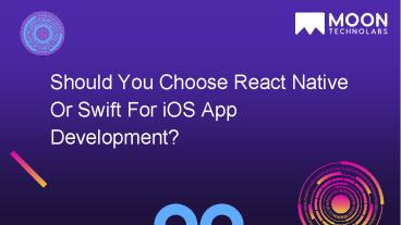 Should You Choose React Native Or Swift For iOS App Development?