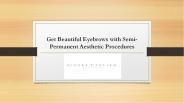 Get Beautiful Eyebrows with Semi-Permanent Aesthetic Procedures