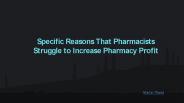 Specific Reasons That Pharmacists Struggle to Increase Pharmacy Profit
